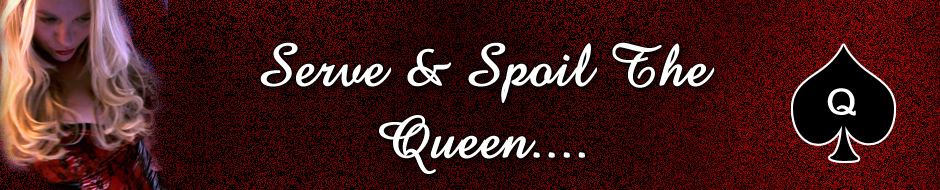 Serve & Spoil The Queen..
